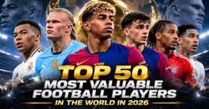 op 50 Most Valuable Football Players in the World in 2026